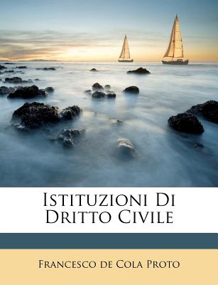 Istituzioni Di Dritto Civile - Francesco De Cola Proto (Creator)