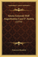 Istoria Generale Dell' Augustissima Casa D' Austria (1773)