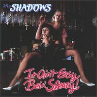 It Ain't Easy Bein' Sleazy - The Shadows