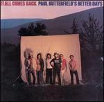 It All Comes Back - Paul Butterfield's Better Days