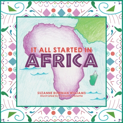 It All Started in Africa - Williams, Suzanne Bowman