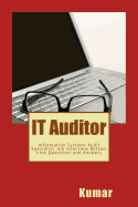 It Auditor: Information Systems Audit Specialist Job Interview Bottom Line Questions and Answers: Your Basic Guide to Acing Any Information Technology Auditor Job Interview