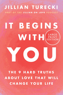 It Begins with You: The 9 Hard Truths about Love That Will Change Your Life