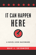 It Can Happen Here: A Novel Look Backward