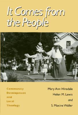 It Comes from the People: Community Development and Local Theology - Hinsdale, Mary