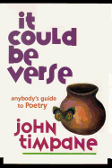 It Could Be Verse: Anybody's Guide to Poetry