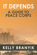 It Depends: A Guide to Peace Corps