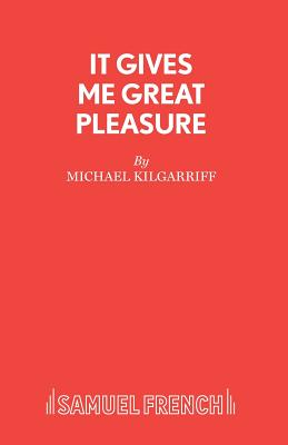 It Gives Me Great Pleasure: The Complete Vade Mecum for the Old Time Music Hall Chairman, Including Production Guide and Nearly 600 Patter Entries - Kilgarriff, Michael