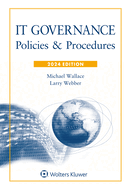 It Governance: Policies and Procedures, 2024 Edition