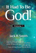 It Had to Be God: Volume 1