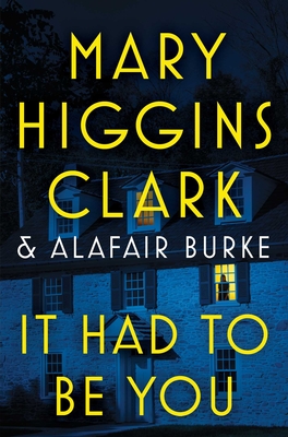 It Had to Be You - Clark, Mary Higgins, and Burke, Alafair