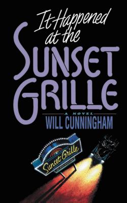 It Happened at the Sunset Grille - Cunningham, Will