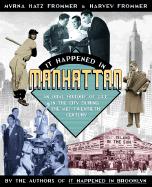 It Happened in Manhattan: An Oral History of Life in the City During the Mid-Twentieth Century