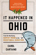 It Happened in Ohio: Stories of Events and People that Shaped Buckeye State History