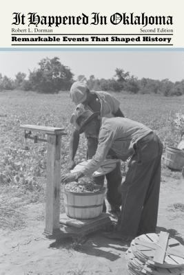 It Happened in Oklahoma: Remarkable Events That Shaped History - Dorman, Robert L