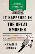 It Happened in the Great Smokies: Stories of Events and People that Shaped a National Park
