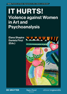 It Hurts!: Violence against Women in Art and Psychoanalysis