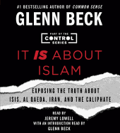 It Is about Islam, 3: Exposing the Truth about Isis, Al Qaeda, Iran, and the Caliphate