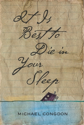 It Is Best to Die in Your Sleep - Congdon, Michael