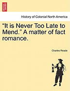 It Is Never Too Late to Mend: A Matter-Of-Fact Romance