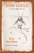 It is Not Now: Tales of Maine