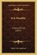 It Is Possible: A Story of Life (1897)