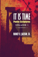 It Is Time: Poetic Scriptures Vol. I