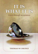 It Is What It Is: Grace through acceptance