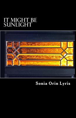 It Might be Sunlight - Lyris, Sonia Orin