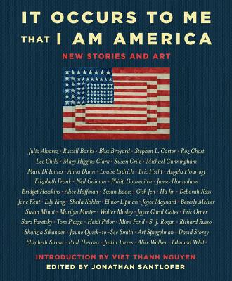 It Occurs to Me That I Am America: New Stories and Art - Russo, Richard, and Oates, Joyce Carol, and Gaiman, Neil