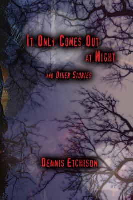 It Only Comes Out at Night - Joshi, S T (Editor), and Etchison, Dennis