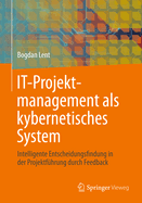 It-Projektmanagement ALS Kybernetisches System: Intelligente Entscheidungsfindung in Der Projektfuhrung Durch Feedback