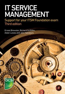 IT Service Management: Support for your ITSM Foundation exam - Sansbury, John, and Brewster, Ernest, and Lawes, Aidan