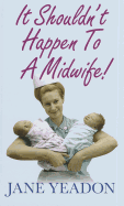 It Shouldn't Happen to a Midwife!