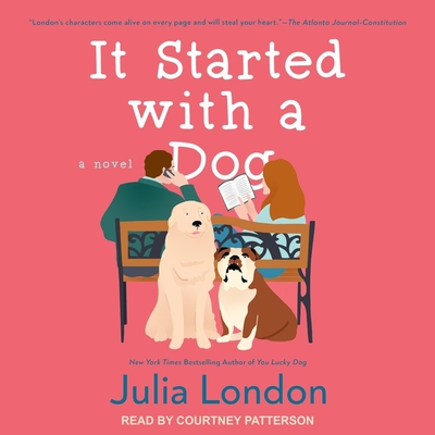 It Started with a Dog - London, Julia, and Patterson, Courtney (Read by)