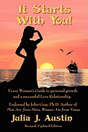 It Starts with You! Every Woman's Guide to Personal Growth and a Successful Love Relationship.