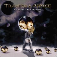It Takes a Lot of Balls - Travers & Appice