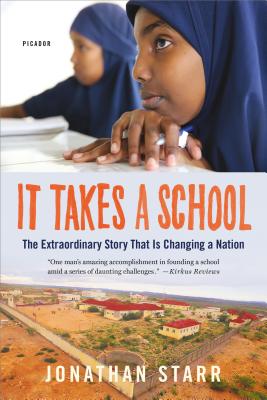 It Takes a School: The Extraordinary Success Story That Is Changing a Nation - Starr, Jonathan