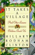 It Takes a Village: And Other Lessons Children Teach Us - Clinton, Hillary Rodham