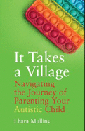 It Takes a Village: Navigating the Journey of Parenting Your Autistic Child