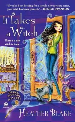 It Takes a Witch: A Wishcraft Mystery - Blake, Heather
