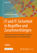 It Und It-Sicherheit in Begriffen Und Zusammenhngen: Thematisch Sortiertes Lexikon Mit Alphabetischem Register Zum Nachschlagen