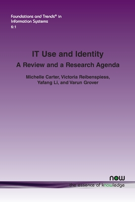 IT Use and Identity: A Review and a Research Agenda - Carter, Michelle, and Reibenspiess, Victoria, and Li, Yafang