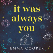 It Was Always You: a page-turning and uplifting love story you will never forget