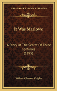 It Was Marlowe: A Story of the Secret of Three Centuries (1895)
