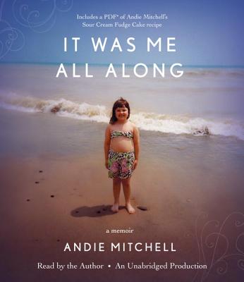 It Was Me All Along - Mitchell, Andie (Read by)
