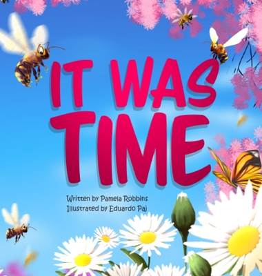 It Was Time - Robbins, Pamela, and Paj, Eduardo