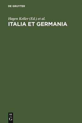 Italia Et Germania - Keller, Hagen (Editor), and Paravicini, Werner (Editor), and Schieder, Wolfgang (Editor)