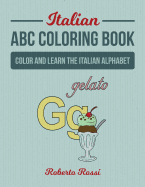 Italian ABC Coloring Book: Color and Learn Italian Alphabet
