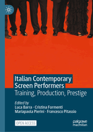 Italian Contemporary Screen Performers: Training, Production, Prestige